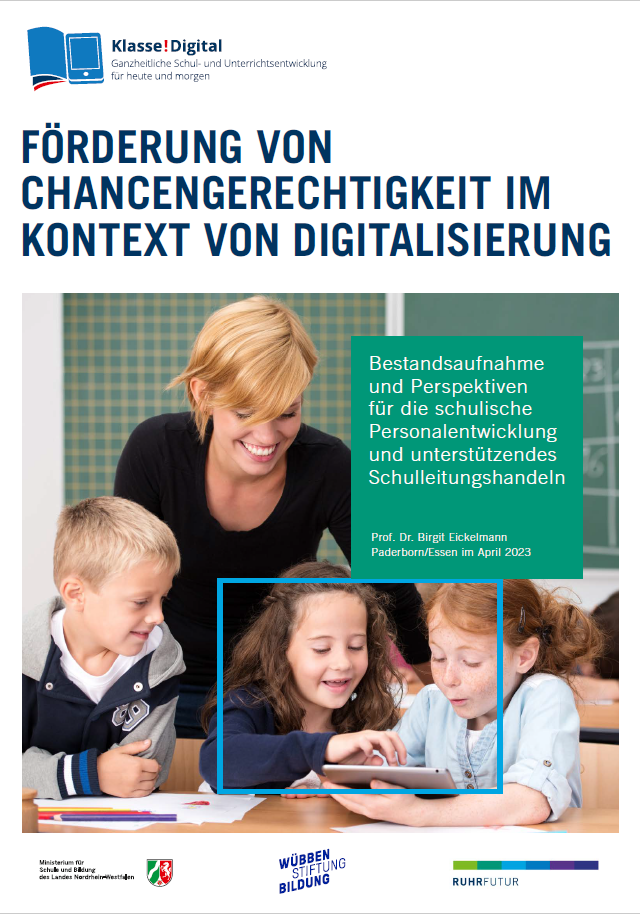 Förderung von Chancengerechtigkeit im Kontext von Digitalisierung: eine Expertise von Prof. Birgit Eickelmann im Rahmen des Projektes Klasse!Digital