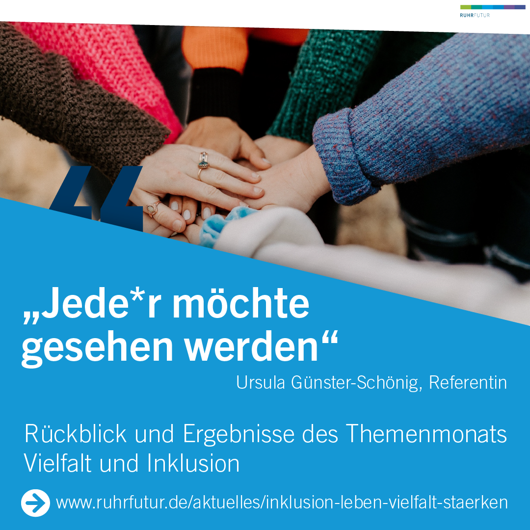 Hände, die übereinander liege. Text: "Jede*r möchte gesehen werden" Ursula Günster-Schönig, Referentin. Rückblick und Ergebnisse des Themenmonats Vielfalt und Inklusion