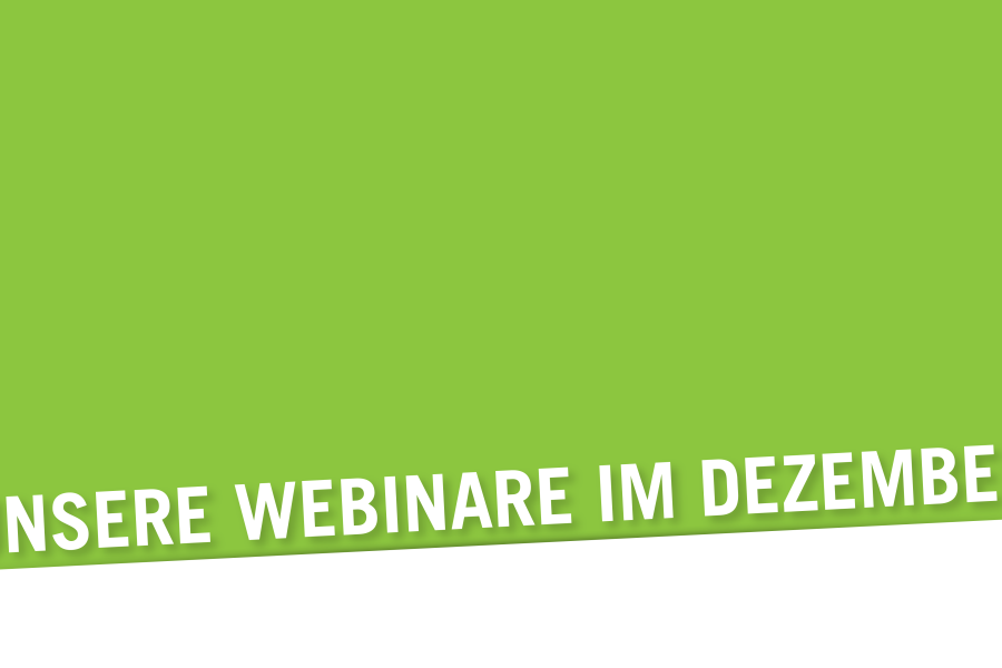 Unsere Webinare im Dezember