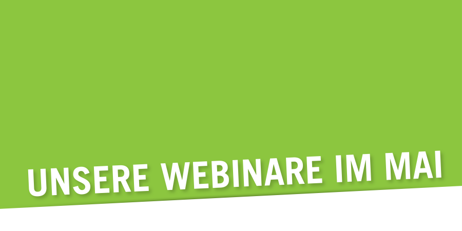 Schriftzug "Unsere Webinare im Mai"